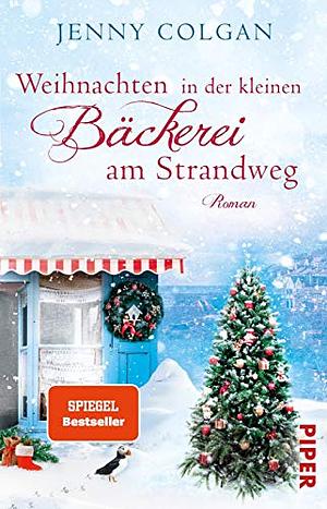 Weihnachten in der kleinen Bäckerei am Strandweg by Jenny Colgan