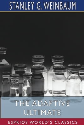 The Adaptive Ultimate (Esprios Classics) by Stanley G. Weinbaum