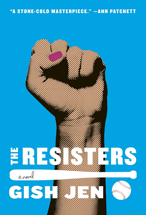 The Resistors: A Novel by Gish Jen, Gish Jen