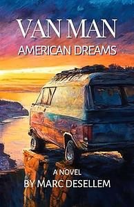 Van Man: American Dreams by Marc Desellem, Marc Desellem