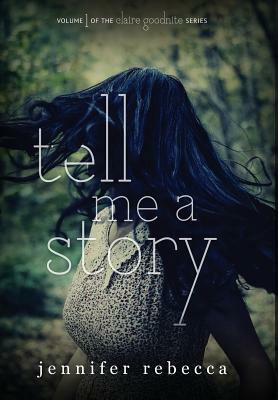 Tell Me a Story by Jennifer Rebecca