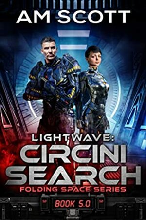 Lightwave: Circini Search by A.M. Scott