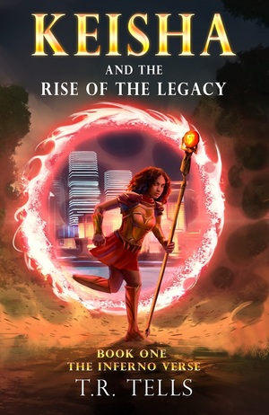 Keisha and the Rise of the Legacy by T.R. Tells