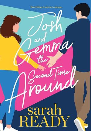 Josh and Gemma the Second Time Around by Sarah Ready