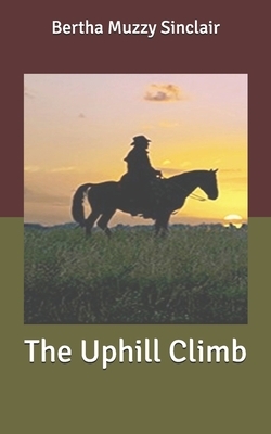 The Uphill Climb by Bertha Muzzy Sinclair