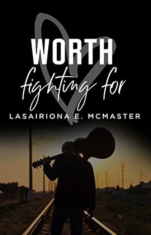 Worth Fighting For by Lasairiona McMaster