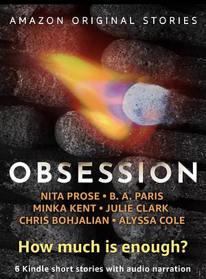 Obsession Collection by Julie Clark, B.A. Paris, Nita Prose, Chris Bohjalian, Alyssa Cole, Minka Kent