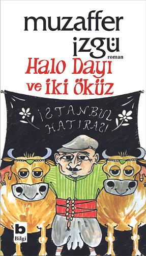 Halo Dayı ve İki Öküz by Muzaffer İzgü