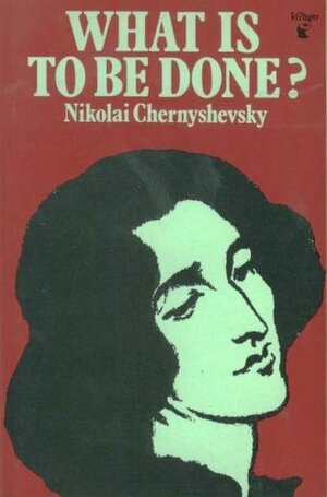 What is to be Done? by Nikolai Chernyshevsky