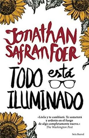 Todo está Iluminado by Jonathan Safran Foer