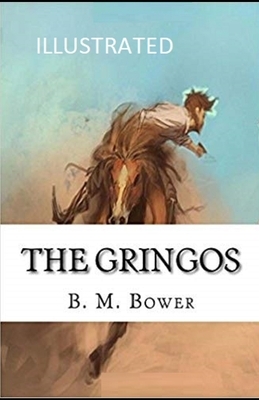 The Gringos Illustrated by B. M. Bower