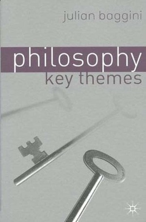 Philosophy: Key Themes by Julian Baggini