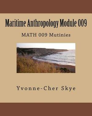 Maritime Anthropology Module 009: MATH 009 Mutinies by Yvonne-Cher Skye