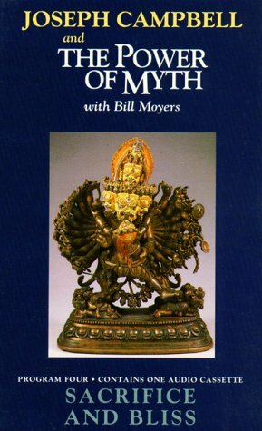 Sacrifice and Bliss: Power of Myth 4 by Joseph Campbell, Bill Moyers