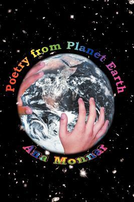 Poetry from Planet Earth by Ana Monnar