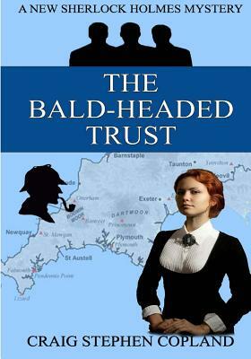 The Bald-Headed Trust - Large Print: A New Sherlock Holmes Mystery by Craig Stephen Copland