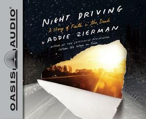 Night Driving (Library Edition): A Story of Faith in the Dark by Addie Zierman