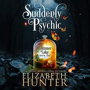 Suddenly Psychic by Elizabeth Hunter