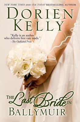 The Last Bride in Ballymuir by Dorien Kelly