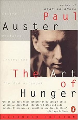 The Art of Hunger: Essays, Prefaces, Interviews, The Red Notebook by Paul Auster