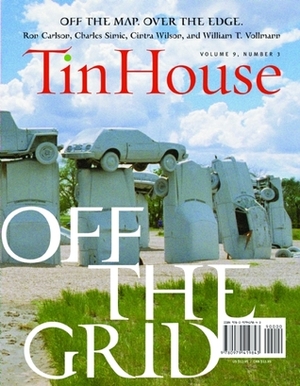 Tin House: Spring Issue 2008: Off the Grid by Lee Montgomery, Win McCormack, Holly MacArthur, Rob Spillman, Michelle Wildgen