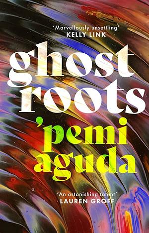 Ghostroots by ‘Pemi Aguda