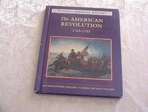 The American Revolution, 1763-1783 by Christopher Collier, Christopher Collier