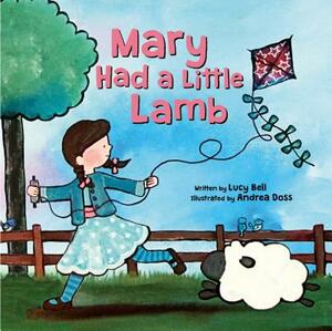 Mary Had a Little Lamb by Lucy Bell