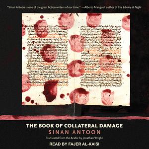 The Book of Collateral Damage by Sinan Antoon