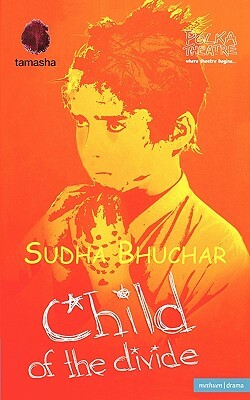 Child of the Divide by Sudha Bhuchar