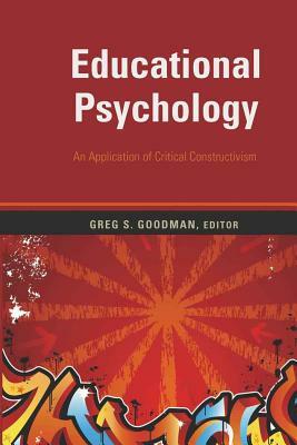 Educational Psychology; An Application of Critical Constructivism by 