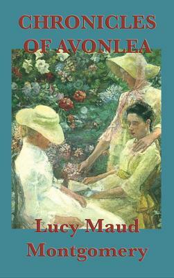 Chronicles of Avonlea by L.M. Montgomery