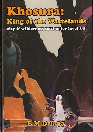 Khosura: King of the Wastelands - city & wilderness setting for levels 3-8 by Gabor Lux