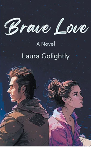 Brave Love by Laura Golightly, Laura Golightly