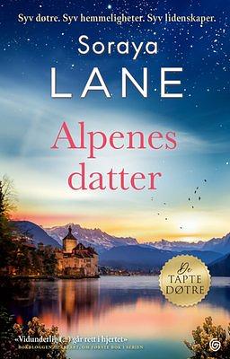 Alpenes datter by Soraya M. Lane