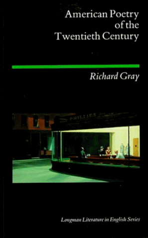 American Poetry of the Twentieth Century by Richard J. Gray