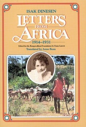 Letters from Africa, 1914-1931 by Frans Lasson, Anne Born, Isak Dinesen, Karen Blixen