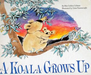 A Koala Grows Up by Rita Golden Gelman