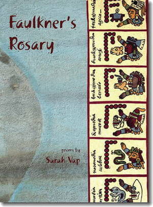 Faulkner's Rosary by Sarah Vap