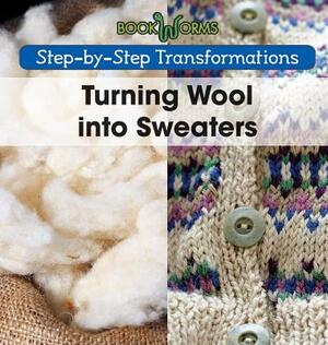 Turning Wool Into Sweaters by Amy Hayes