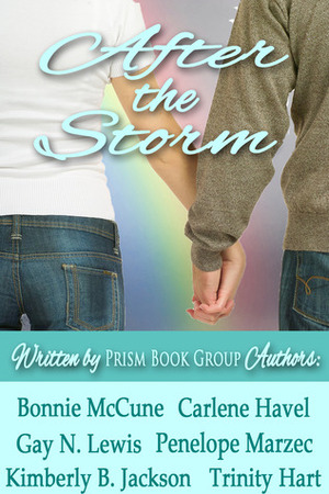 After the Storm by Gay N. Lewis, Kimberly B. Jackson, Penelope Marzec, Carlene Havel, Trinity Hart, Bonnie McCune