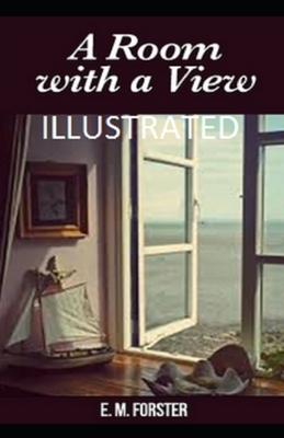 A Room with a View Illustrated by E.M. Forster