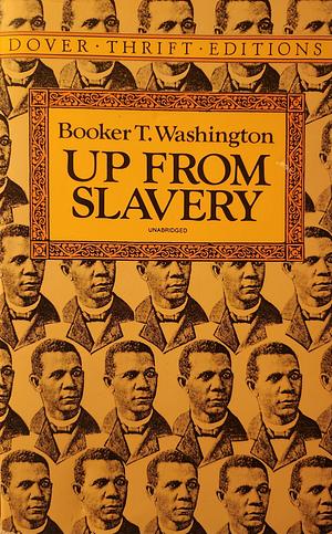 Up from Slavery by Booker T. Washington