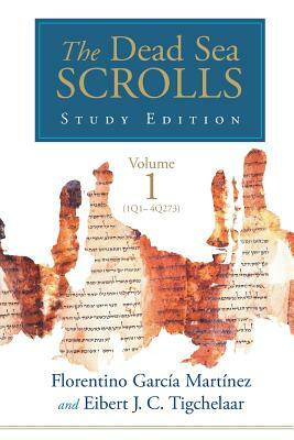 The Dead Sea Scrolls Study Edition, vol. 1 (1Q1-4Q273) by Eibert J. C. Tigchelaar, Florentino García Martínez