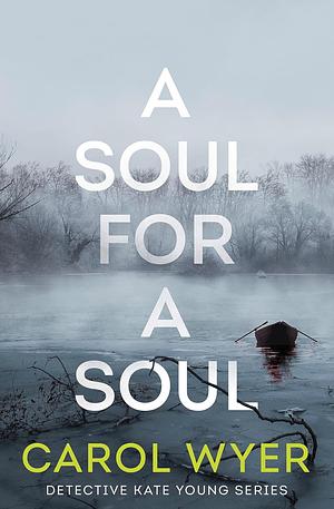 A Soul for a Soul by Carol Wyer
