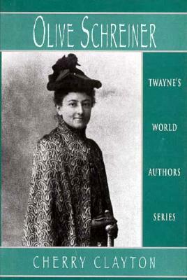 World Authors Series: Olive Schreiner by Cherry Clayton