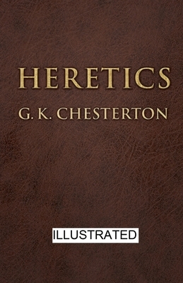 Heretics illustrated by G.K. Chesterton