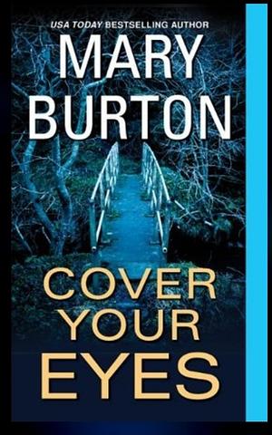 Cover Your Eyes by Mary Burton