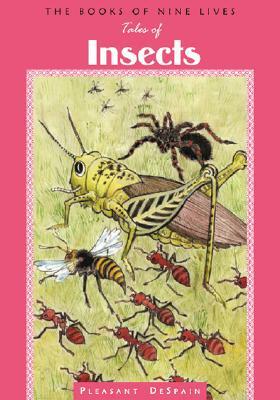 Volume Six: Tales of Insects by Pleasant DeSpain