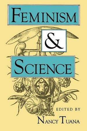 Feminism and Science by Nancy Tuana